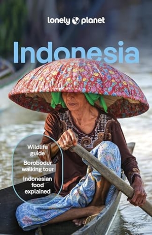 Eimer, David / D'Arcy, Jayne et al. Lonely Planet Indonesia - Plan the Trip of a Lifetime | Detailed Itineraries & Maps | Insider Tips | Covers Java, Bali, Sumatra and more. Lonely Planet, 2024.