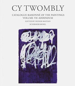 Twombly, Cy. Cy Twombly. Paintings - Catalogue Raisonné Vol. VII - Addendum. Schirmer /Mosel Verlag Gm, 2018.