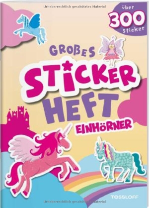 Großes Stickerheft. Einhörner - Mit über 300 Stickern. Tessloff Verlag, 2026.