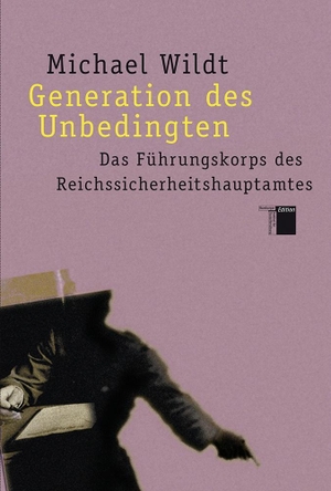 Wildt, Michael. Generation des Unbedingten - Das Führungskorps des Reichssicherheitshauptamtes. Hamburger Edition, 2015.
