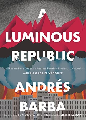 Barba, Andrés. Luminous Republic, A. HarperCollins, 2023.