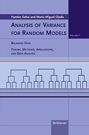 Ojeda, Mario M. / Hardeo Sahai. Analysis of Variance for Random Models - Volume I: Balanced Data Theory, Methods, Applications and Data Analysis. Birkhäuser Boston, 2004.