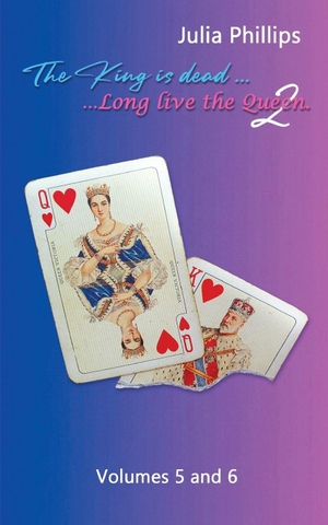 Phillips, Julia. The King is Dead, Long live the Queen Book 2 (Volumes 5 and 6). Maple Publishers, 2026.