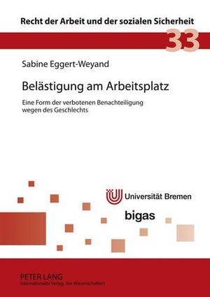 Eggert-Weyand, Sabine. Belästigung am Arbeitsplatz - Eine Form der verbotenen Benachteiligung wegen des Geschlechts. Lang, Peter GmbH, 2010.