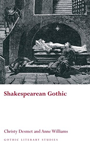Williams, Anne / Christy Desmet. Shakespearean Gothic. University of Wales Press - IPSUK, 2009.