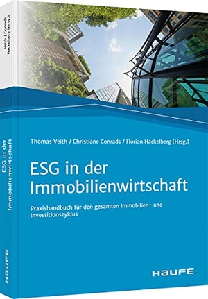Veith, Thomas / Christiane Conrads et al (Hrsg.). ESG in der Immobilienwirtschaft - Praxishandbuch für den gesamten Immobilien- und Investitionszyklus. Haufe Lexware GmbH, 2021.