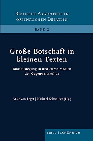 Große Botschaft in kleinen Texten - Bibelauslegung in und durch Medien der Gegenwartskultur. Brill I  Schoeningh, 2022.