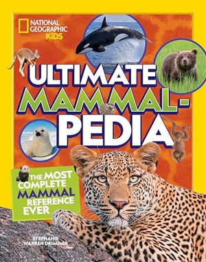 Drimmer, Stephanie Warren / National Geographic Kids. National Geographic Kids Ultimate Mammalpedia - The Most Complete Mammal Reference Ever. Disney - Rhcb, 2023.