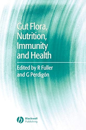 Fuller / Perdigon. Gut Flora Nutrit, Immunit Heal. John Wiley & Sons, 2003.