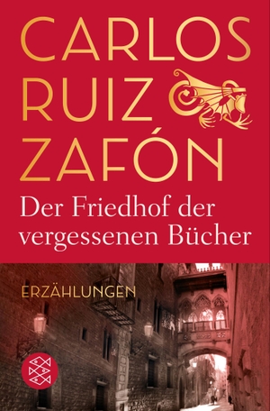 Ruiz Zafón, Carlos. Der Friedhof der vergessenen Bücher - Erzählungen. FISCHER Taschenbuch, 2022.
