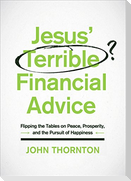 Jesus' Terrible Financial Advice
