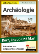 Archäologie - Kurz, knapp und klar!
