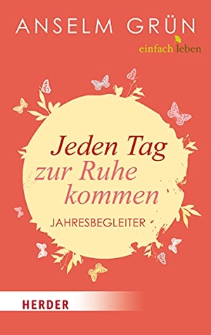 Grün, Anselm. Jeden Tag zur Ruhe kommen - Jahresbegleiter. Herder Verlag GmbH, 2020.
