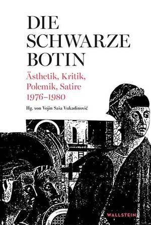 Vukadinovic, Vojin Sasa (Hrsg.). Die Schwarze Botin - Ästhetik, Kritik, Polemik, Satire 1976-1980. Wallstein Verlag GmbH, 2020.