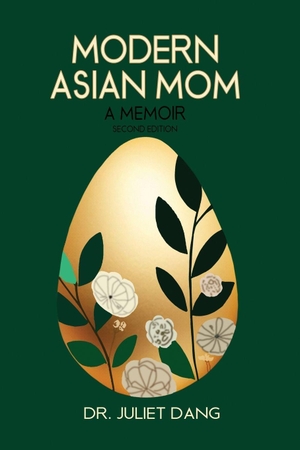 Dang, Juliet. Modern Asian Mom - A Memoir. Quill Hawk Publishing, 2025.