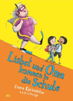 Karinsdotter, Emma. Lisbet und Oma kommen in die Schule. dtv Verlagsgesellschaft, 2024.