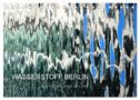 WASSERSTOFF BERLIN (Tischkalender 2024 DIN A5 quer), CALVENDO Monatskalender