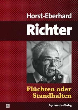 Richter, Horst-Eberhard. Flüchten oder Standhalten. Psychosozial Verlag GbR, 2012.