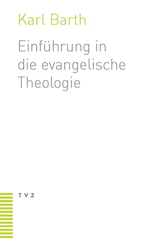 Barth, Karl. Einführung in die evangelische Theologie. Theologischer Verlag Ag, 2010.