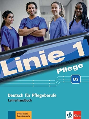 Bolte-Costabiei, Christiane / Sass, Anne et al. Linie 1 Pflege B2. Lehrerhandbuch - Deutsch für Pflegeberufe. Klett Sprachen GmbH, 2020.