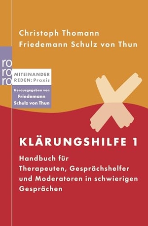 Thomann, Christoph / Friedemann Schulz Von Thun. Klärungshilfe 1 - Handbuch für Therapeuten, Gesprächshelfer und Moderatoren in schwierigen Gesprächen. Rowohlt Taschenbuch Verlag, 2003.