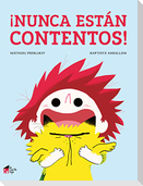 ¡Nunca están contentos!