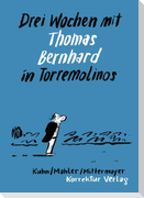 Drei Wochen mit Thomas Bernhard in Torremolinos