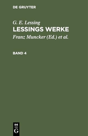 Lessing, G. E.. G. E. Lessing: Lessings Werke. Band 4. De Gruyter, 1870.