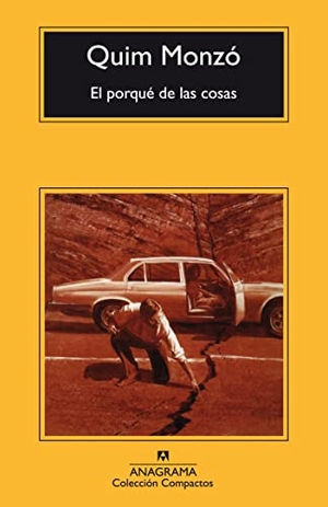 Monzó, Quim. El porqué de las cosas. Editorial Anagrama S.A., 2005.