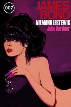 Gardner, John. James Bond 20: Niemand lebt ewig. Cross Cult, 2015.