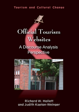 Hallett, Richard W. / Judith Kaplan-Weinger. Official Tourism Websites - A Discourse Analysis Perspective. Channel View Publications, 2010.
