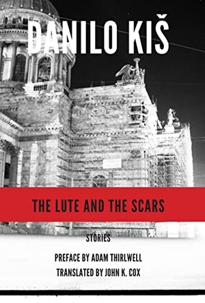 Kis, Danilo. The Lute and the Scars. Deep Vellum Publishing, 2012.