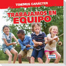 Trabajamos En Equipo (We Work as a Team)