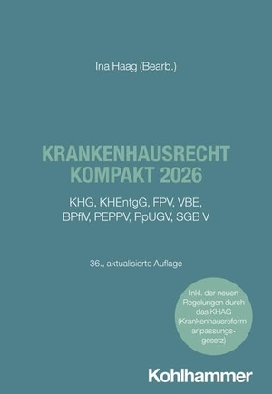 Krankenhausrecht kompakt 2026 - KHG, KHEntgG, FPV, VBE, BPflV, PEPPV, PpUGV, SGB V. Kohlhammer W., 2026.