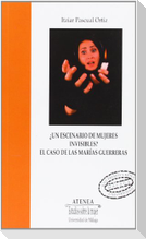 ¿Un escenario de mujeres invisibles? : el caso de las Marías Guerreras
