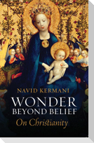 Wonder Beyond Belief - On Christianity
