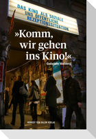 'Komm, wir gehen ins Kino!'