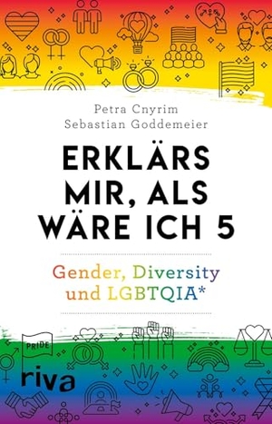Cnyrim, Petra / Sebastian Goddemeier. Erklärs mir, als wäre ich 5 - Gender, Diversity und LGBTQIA*. Spannende Antworten rund um Geschlechtsidentität, Rollenbilder und Sexualität. riva Verlag, 2022.