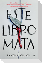 Este Libro Mata: Ella Escribió El Crimen Perfecto Y Uno de Sus Compañeros Lo Llevó a la Práctica... / This Book Kills