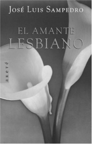 Sampedro, Jose Luis. Amante Lesbiano. Random House Mondadori, 2002.