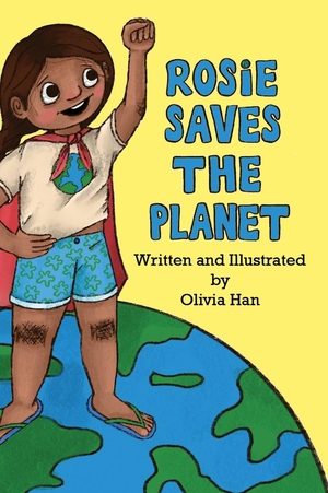 Han, Olivia. Rosie Saves the Planet. Olive Wreath Publishing, 2020.