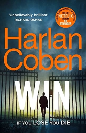 Coben, Harlan. Win - If you Lose you Die. Random House UK Ltd, 2021.