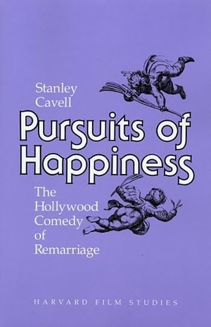 Cavell, Stanley. Pursuits of Happiness - The Hollywood Comedy of Remarriage. Harvard University Press, 1984.
