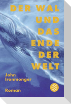 Der Wal und das Ende der Welt