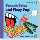 French Fries and Fizzy Pop!