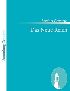 George, Stefan. Das Neue Reich. Contumax, 2010.