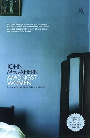 Mcgahern, John. Amongst Women. Penguin Adult Hc/Tr, 1991.