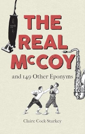 Cock-Starkey, Claire. The Real McCoy and 149 other Eponyms. Bodleian Library, 2018.
