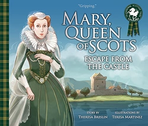 Breslin, Theresa. Mary, Queen of Scots: Escape from the Castle. Floris Books, 2018.