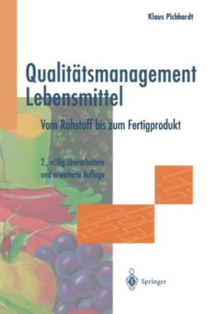 Pichhardt, Klaus. Qualitätsmanagement Lebensmittel - Vom Rohstoff bis zum Fertigprodukt. Springer Berlin Heidelberg, 2011.